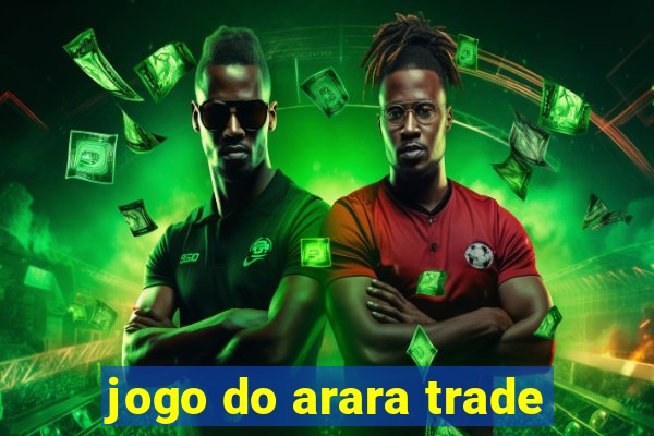 jogo do arara trade